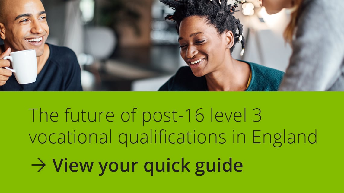 The future of post-16 level 3 vocational qualifications in England. View your quick guide
