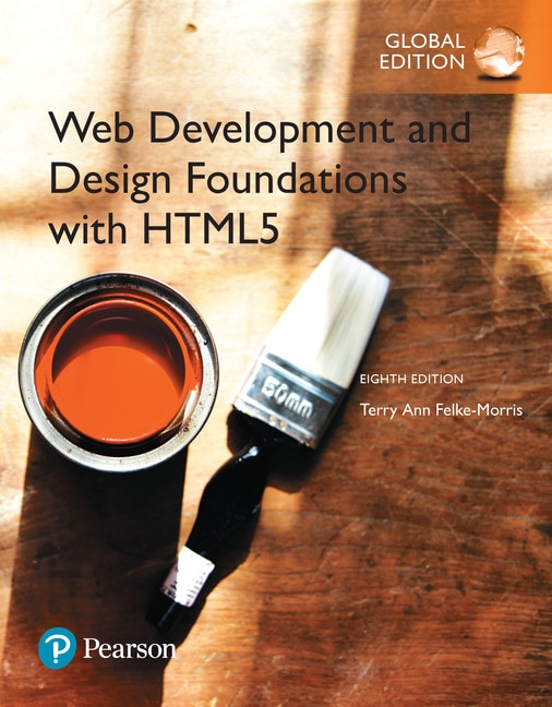 Felke-Morris Web Development and Design Foundations with HTML5