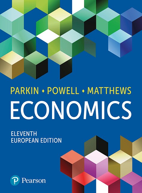 Economics, European Edition, 11e, Parkin, Powell and Matthews