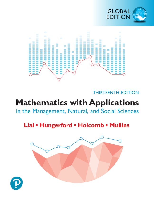 Mathematics with Applications in the Management, Natural and Social Sciences, Global Edition, 13th edition
