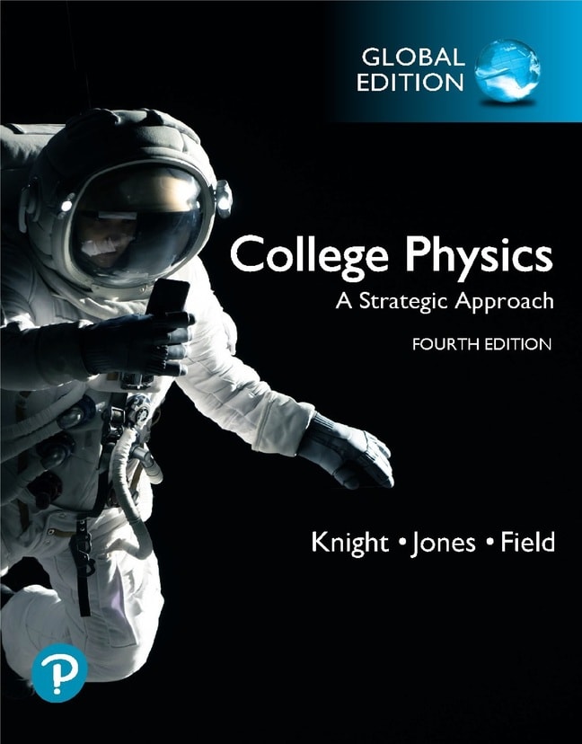 College Physics: A Strategic Approach, Global Edition, 4th edition