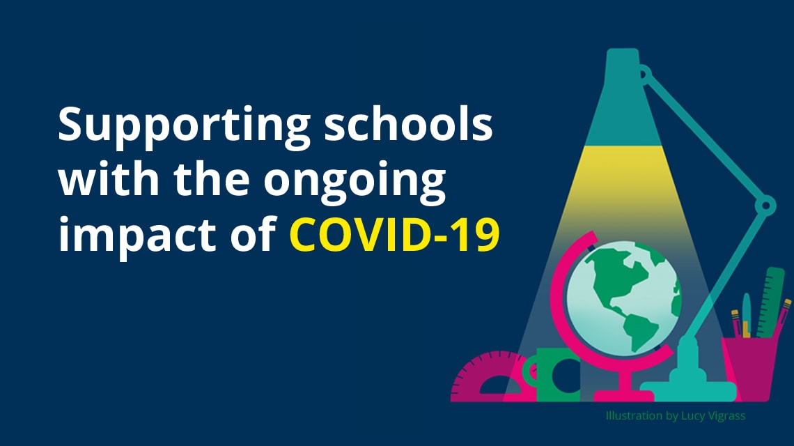 Supporting schools with the ongoing impact of Coronavirus (COVID-19)