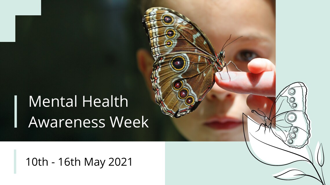Mental Health Awareness Week 10th -16th May 2021