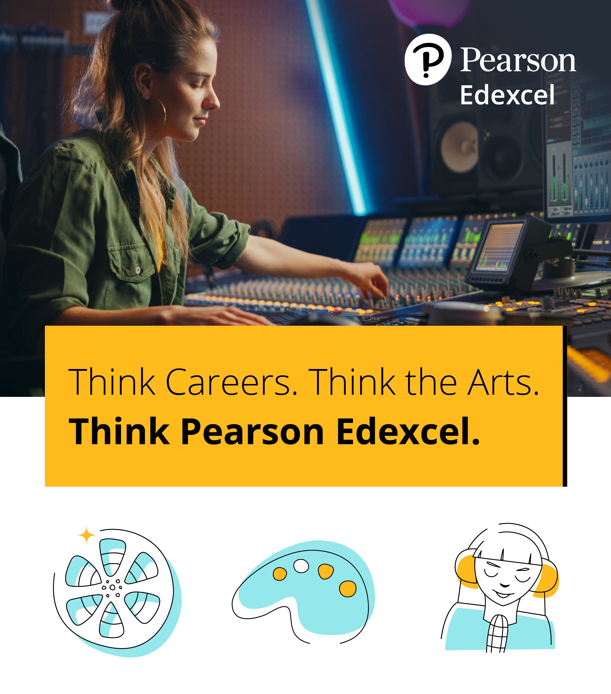 Think Careers. Think the Arts. Think Pearson Edexcel. 