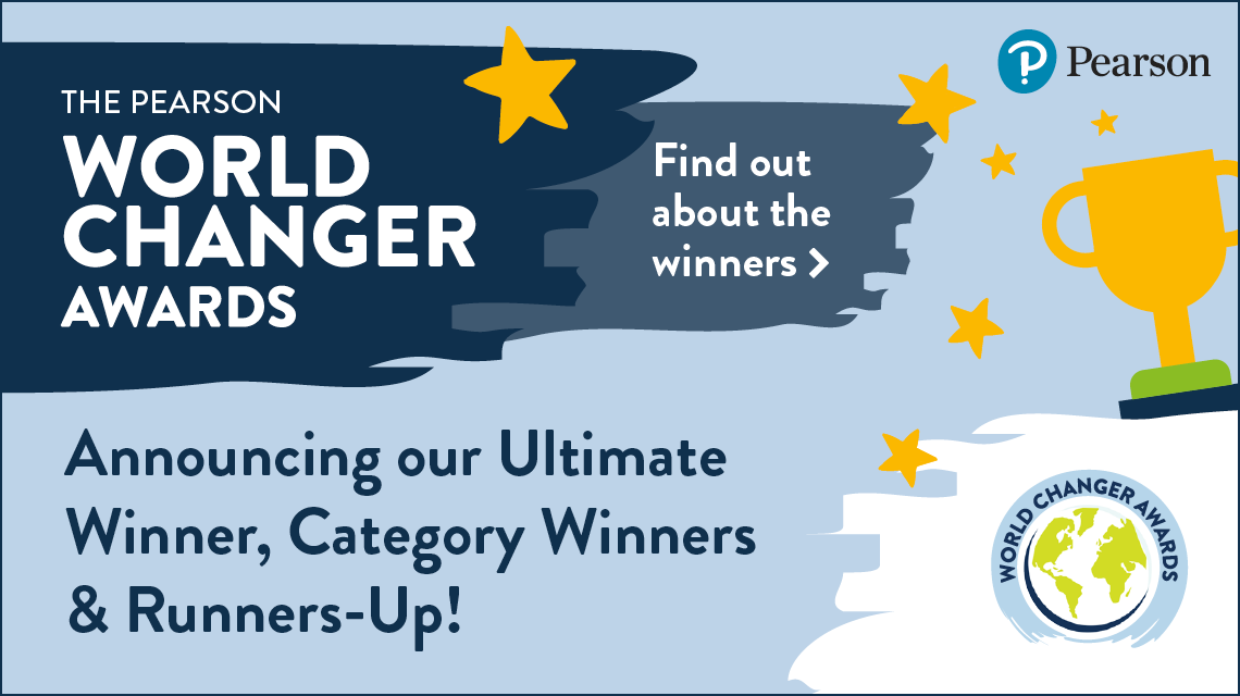 Pearson World Changer Awards: Announcing our Ultimate Winner, Category Winners and Runners-Ups!