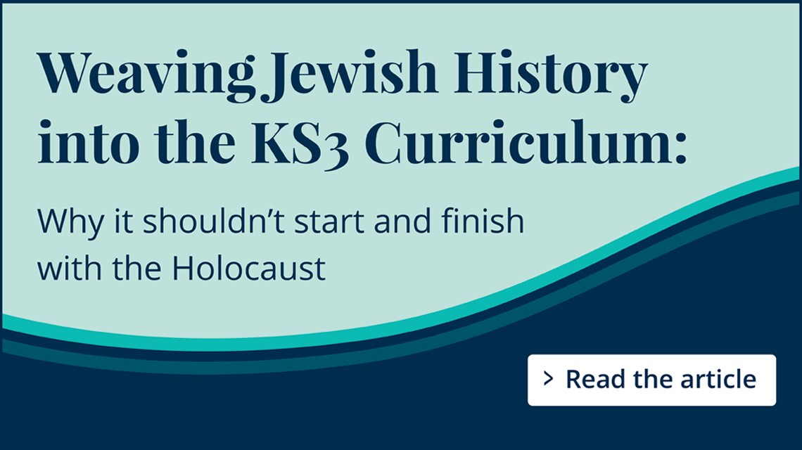 Case Study Weaving Jewish History into the KS3 Curriculum