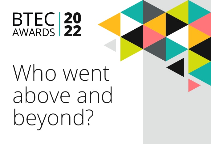 BTEC Awards 2022 - Who went above and beyond?