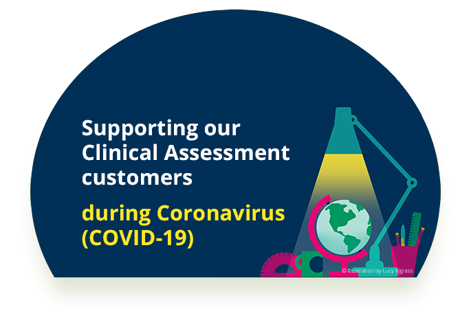 Supporting our Clinical Assessment customers during Coronavirus
