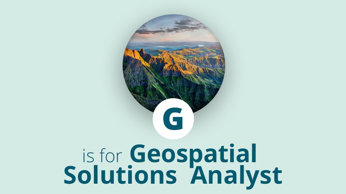 G is for Geospatial Solutions Analyst