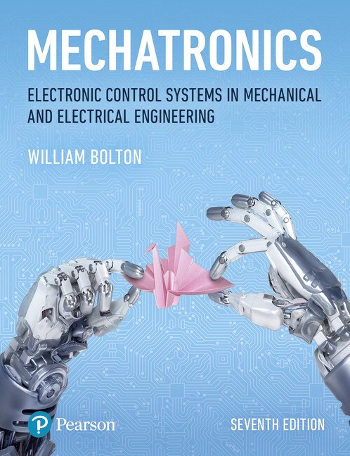 Mechatronics: Electronic Control Systems in Mechanical and Electrical Engineering