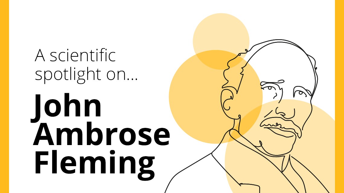 A scientific spotlight on...John Ambrose Fleming