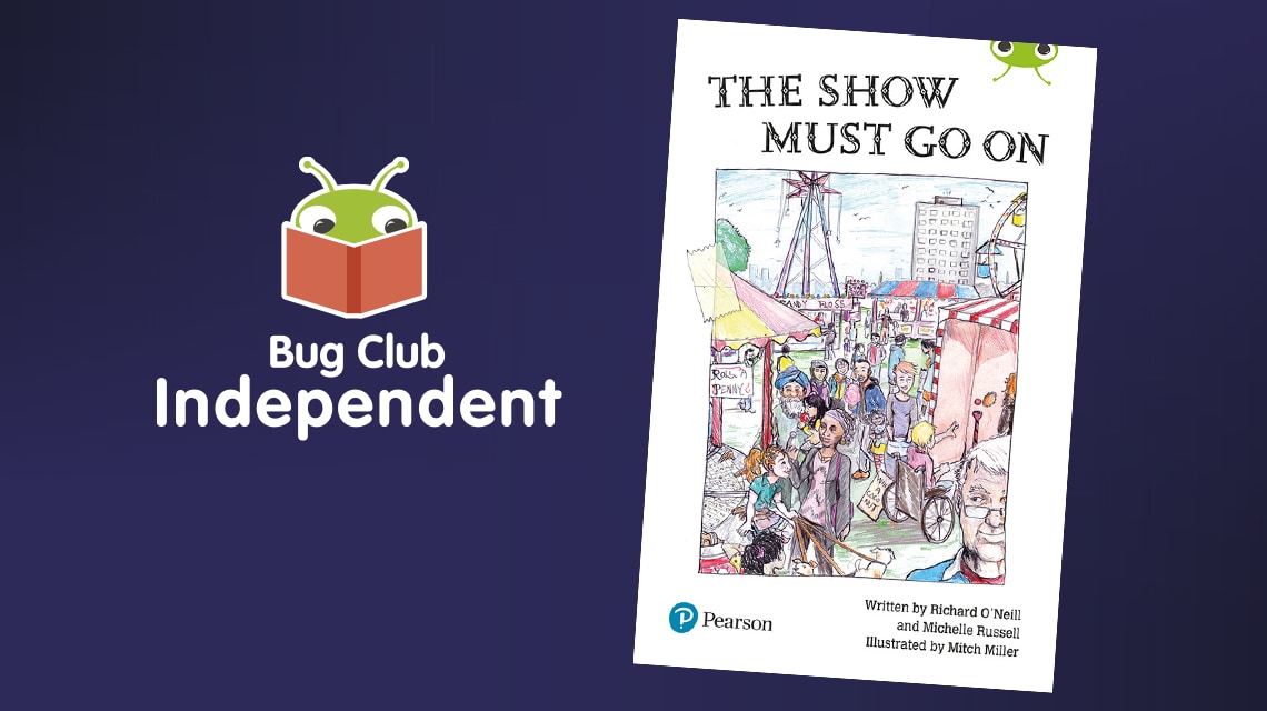 Bug Club Independent - The Show Must Go On