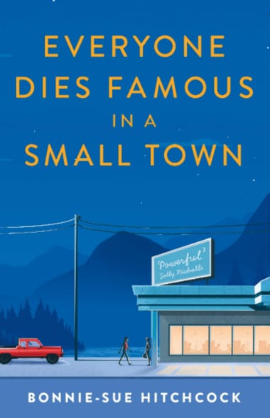  ‘Everyone Dies Famous in a Small Town’ by Bonnie-Sue Hitchcock