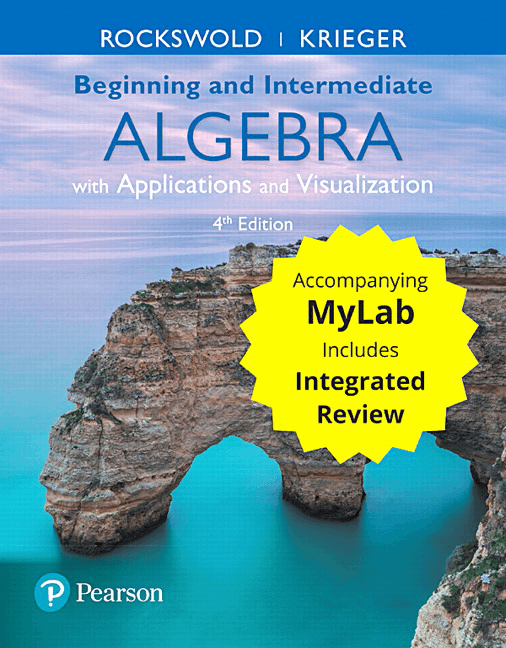 Beginning and Intermediate Algebra with Applications & Visualization with Integrated Review, 4th Edition