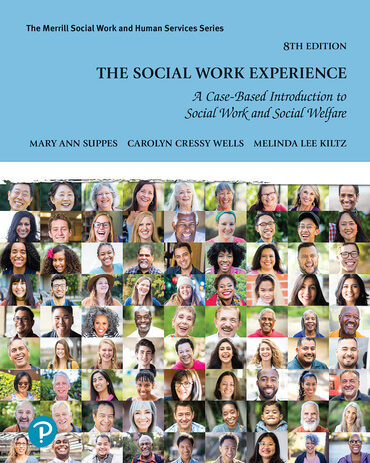The Social Work Experience: A Case-Based Introduction to Social Work and Social Welfare, 8th Edition 