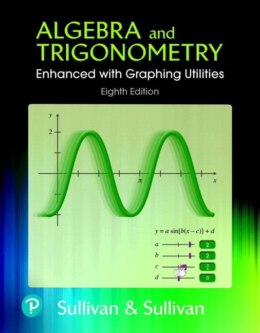 Algebra and Trigonometry Enhanced with Graphing Utilities with Integrated Review, 8e