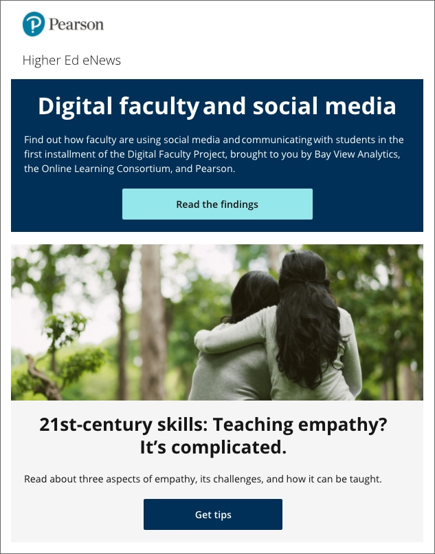 Digital faculty and social media Find out how faculty are using social media and communicating with students in the first installment of the Digital Faculty Project, brought to you by Bay View Analytics, the Online Learning Consortium, and Pearson. 21st-century skills: Teaching empathy? It’s complicated. Read about three aspects of empathy, its challenges, and how it can be taught.